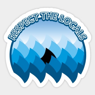 Respect the locals - Shark preservation Sticker